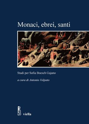 Stefano Andretta, Girolamo Arnaldi - Monaci, Ebrei, Santi: Studi Per Sofia Boesch Gajano, Häftad