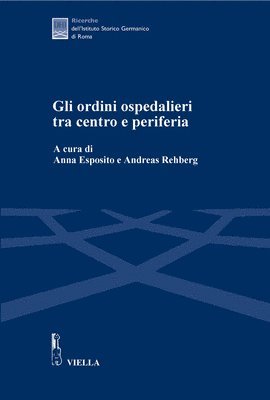 Giuliana Albini, Gisela Drossbach - Gli Ordini Ospedalieri Tra Centro E Periferia, Häftad