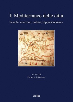 Angelo Battaglia, Marina Formica - Il Mediterraneo Delle Citta: Scambi, Confronti, Culture, Rappresentazioni, Häftad. Tillgänglighet: Tillfälligt slut