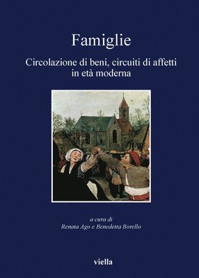 Renata Ago, Fernanda Alfieri - Famiglie: Circolazione Di Beni, Circuiti Di Affetti in Eta Moderna, Häftad. Tillgänglighet: Tillfälligt slut
