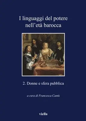 Renata Ago, Benedetta Borello - I Linguaggi del Potere Nell'eta Barocca: 2. Donne E Sfera Pubblica, Häftad. Tillgänglighet: Tillfälligt slut