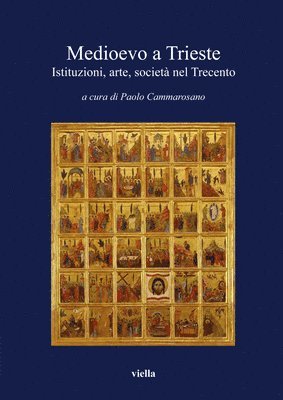 Renzo Arcon, Roberto Benedetti - Medioevo a Trieste: Istituzioni, Arte, Societa Nel Trecento, Häftad. Tillgänglighet: Tillfälligt slut