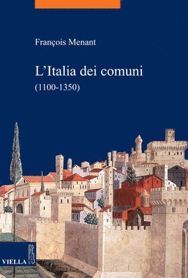 Francois Menant, E. Igor Mineo - L'Italia Dei Comuni (1100-1350), Häftad. Tillgänglighet: Tillfälligt slut