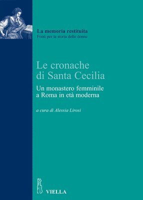 Elena Brambilla, Alessia Lirosi - Le Cronache Di Santa Cecilia: Un Monastero Femminile a Roma in Eta Moderna, Häftad. Tillgänglighet: Tillfälligt slut