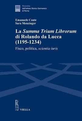 Veronica Bagnai Losacco, Emanuele Conte - La Summa Trium Librorum Di Rolando Da Lucca (1195-1234): Fisco, Politica, Scientia Iuris, Häftad. Tillgänglighet: Tillfälligt slut