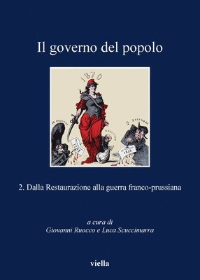 Benedetta Barbisan, Cristina Bon - Il Governo del Popolo: 2. Dalla Restaurazione Alla Guerra Franco-Prussiana, Häftad