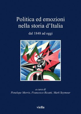 Giulia Albanese, Alberto Mario Banti - Politica Ed Emozioni Nella Storia d'Italia Dal 1848 AD Oggi, Häftad. Tillgänglighet: Tillfälligt slut