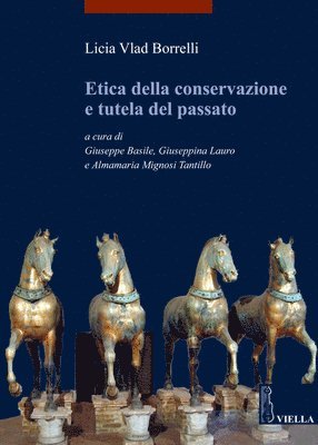 Etica Della Conservazione E Tutela del Passato