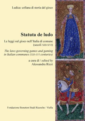 Gherardo Ortalli, Alessandra Rizzi - Statuta de Ludo: Le Leggi Sul Gioco Nell'italia Di Comune (Secoli XIII-XVI) / The Laws Governing Games and Gaming in Italian Communes (XIII-XVI Centur, Häftad. Tillgänglighet: Tillfälligt slut