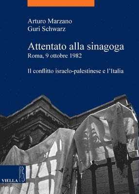 Arturo Marzano, Guri Schwarz - Attentato Alla Sinagoga. Roma, 9 Ottobre 1982: Il Conflitto Israelo-Palestinese E l'Italia, Häftad. Tillgänglighet: Tillfälligt slut