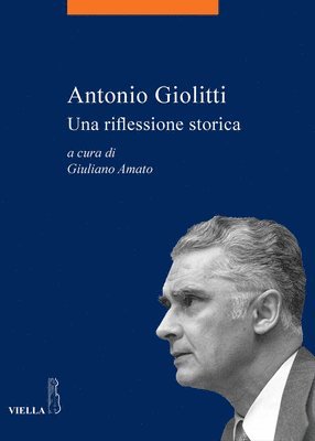 Giuliano Amato, Franco Archibugi - Antonio Giolitti: Una Riflessione Storica: Una Riflessione Storica, Häftad