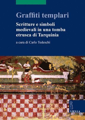 Maria Cataldi, Gaetano Curzi - Forme del Politico Tra Ottocento E Novecento: Scritture E Simboli Medievali in Una Tomba Etrusca Di Tarquinia, Häftad