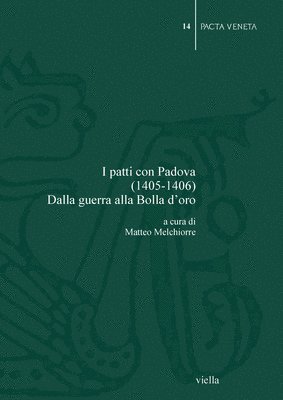 Matteo Melchiorre - I Patti Con Padova (1405-1406): Dalla Guerra Alla Bolla d'Oro, Häftad. Tillgänglighet: Tillfälligt slut