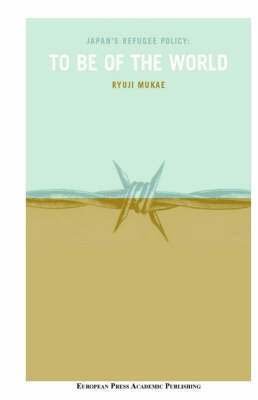Ryuji Mukae - Japan's Refugee Policy: to be of the World, Häftad