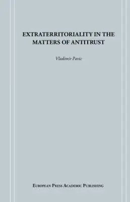 Vladimir Pavic - Extraterritoriality in the Matters of Antitrust, Häftad. Tillgänglighet: Lägg i varukorg