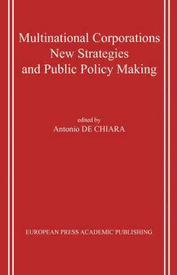 Antonio De Chiara - Multinational Corporations. New Strategies and Public Policy Making., Häftad