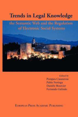 P.Noriega P. Casanovas, F. Galindo D. Bourcier - Trends in Legal Knowledge. The Semantic Web and the Regulation of Electronic Social Systems, Häftad