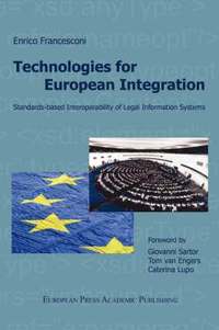 Technologies for European Integration. Standards-based Interoperability of Legal Information Systems.