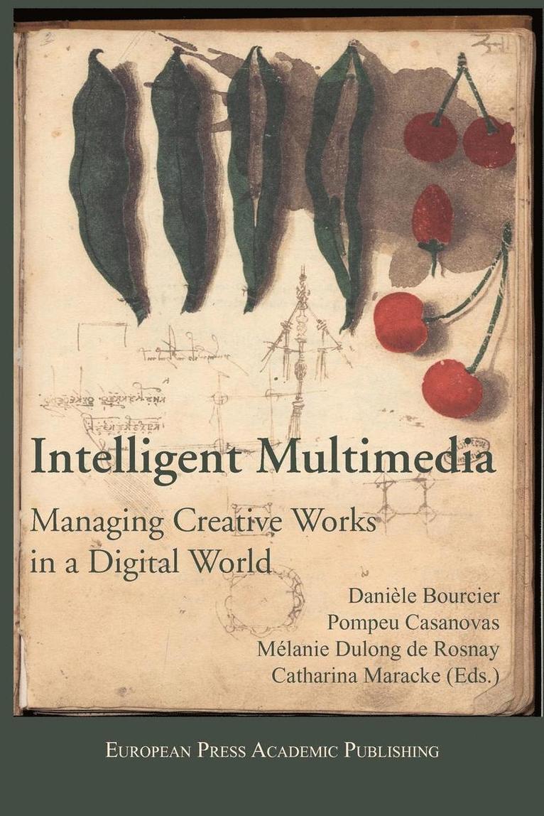 D.; Casanovas P. Bourcier, M.; Maracke C. Dulong de Rosnay - Intelligent Multimedia. Managing Creative Works in a Digital World., Häftad