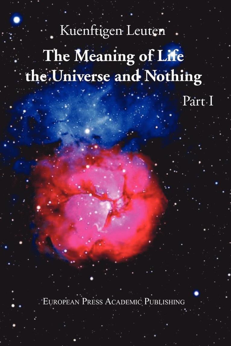 Kuenftigen Leuten - Meaning of Life, the Universe, and Nothing - Part I, Häftad