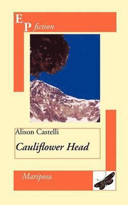 Alison Castelli - Cauliflower Head, Häftad