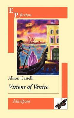 Alison Castelli - Visions of Venice, Häftad