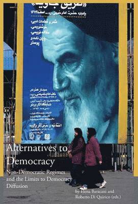 Elena Baracani, Roberto Di Quirico - Alternatives to Democracy - Non-Democratic Regimes and the Limits to Democracy Diffusion in Eurasia, Inbunden