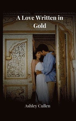 Ashley Cullen - Love Written in Gold, Häftad. Tillgänglighet: Lägg i varukorg