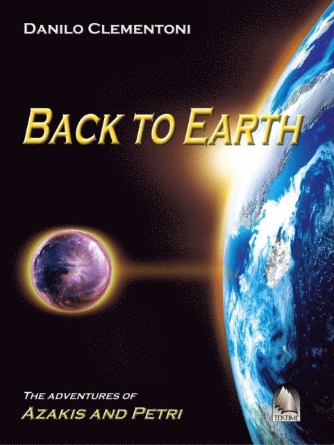 Danilo Clementoni - Back To Earth - The Adventures of Azakis and Petri, E-bok