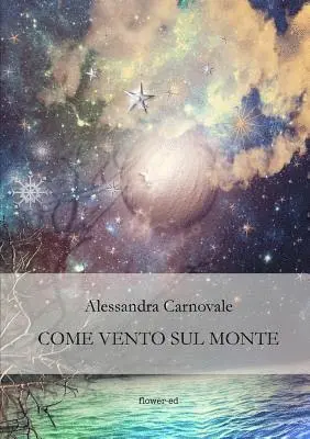 Alessandra Carnovale - Come vento sul monte, Häftad. Tillgänglighet: Tillfälligt slut