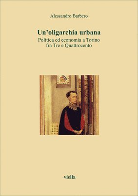 Alessandro Barbero - Un'oligarchia Urbana: Politica Ed Economia a Torino Fra Tre E Quattrocento, Häftad. Tillgänglighet: Tillfälligt slut