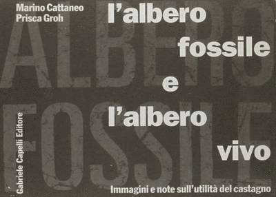 Marino Cattaneo, Prisca Groh - Albero Fossile E L'Albero Vivo, Inbunden