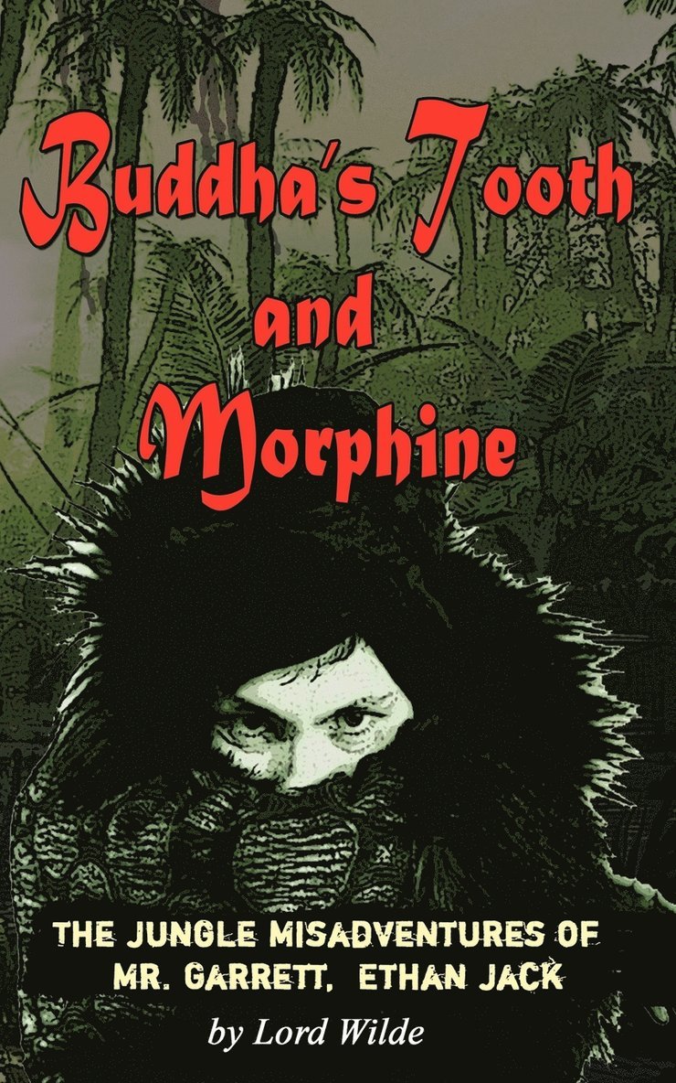 Lord Wilde - Buddha's Tooth and Morphine, Häftad