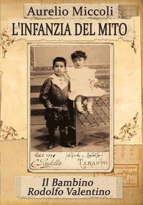 Aurelio Miccoli, AURELIO MICCOLI - L'infanzia del Mito - Il bambino Rodolfo Valentino, Häftad