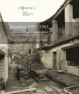 Domenico Camardo, Mario Notomista - Ercolano: 1927-1961. l'Impresa Archeologica Di Amedeo Maiuri E l'Esperimento Della Citta Museo, Häftad
