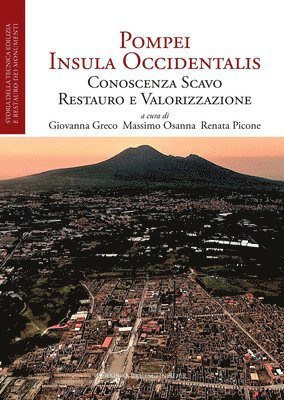 Giovanna Greco, Massimo Osanna - Pompei. l'Insula Occidentalis: Conoscenza, Scavo, Restauro E Valorizzazione, Häftad