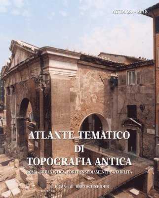 Stefania Quilici Gigli, Lorenzo Quilici - Atlante Tematico Di Topografia Antica 28-2018: Roma, Urbanistica, Porti, Insediamenti E Viabilita, Häftad