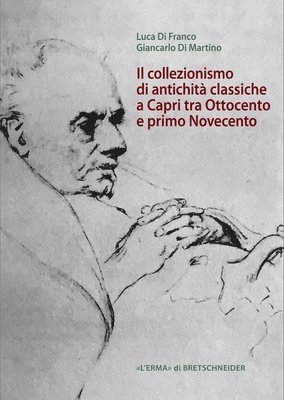 Luca Di Franco, Giancarlo Di Martino - Il Collezionismo Di Antichita Classiche a Capri Tra Ottocento E Primo Novecento, Häftad