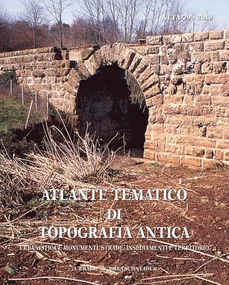 Stefania Quilici Gigli, Lorenzo Quilici - Atlante Tematico Di Topografia Antica 29-2019: Urbanistica E Monumenti, Strade, Insediamenti E Territorio, Häftad