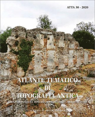 Stefania Quilici Gigli, Lorenzo Quilici - Atlante Tematico Di Topografia Antica 30-2020: Roma: Urbanistica E Monumenti, Strade, Insediamenti E Territorio, Häftad