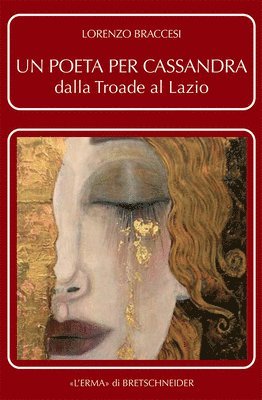 Lorenzo Braccesi - Un Poeta Per Cassandra: Dalla Troade Al Lazio, Häftad