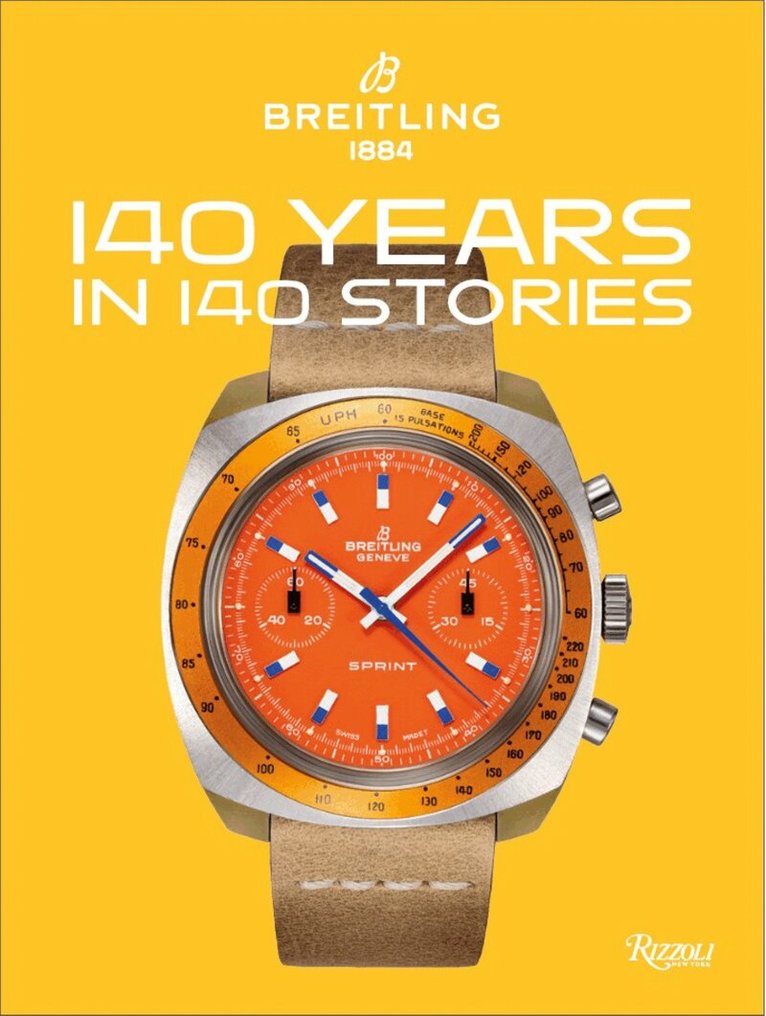 Gregory Breitling, Fred Mandelbaum - Breitling 140 Years 140 Stories, Inbunden