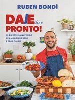 Ruben Bondì - Daje che è pronto! 70 ricette salvatempo per mangiare bene e fare colpo, Häftad. Tillgänglighet: Lägg i varukorg