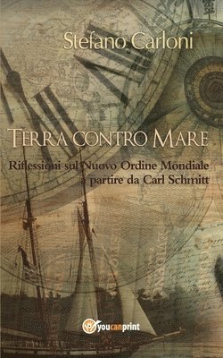 Stefano Carloni - Terra contro Mare. Riflessioni sul Nuovo Ordine Mondiale a partire da Carl Schmitt, Häftad