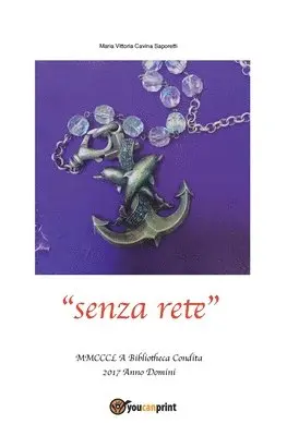 Maria Vittoria Cavina Saporetti - "senza rete", Häftad. Tillgänglighet: Lägg i varukorg