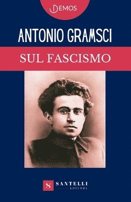 Antonio Gramsci - Sul Fascismo, Häftad