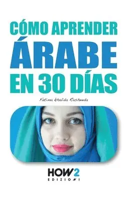 Fatima Khalida Rasheeda - Cómo Aprender Árabe En 30 Días, Häftad. Tillgänglighet: Lägg i varukorg