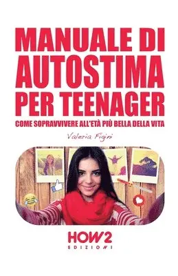 Valeria Figini - Manuale Di Autostima Per Teenager, Häftad. Tillgänglighet: Lägg i varukorg