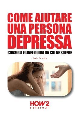 Denis de Masi - Come Aiutare Una Persona Depressa, Häftad