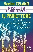 Vadim Zeland - Reality transurfing. Il proiettore. Il diario del transurfing, Häftad